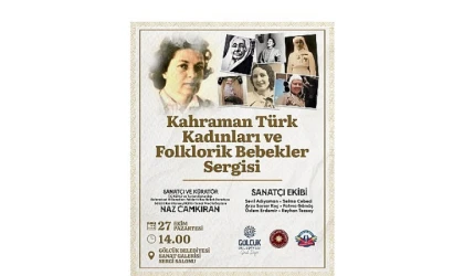”Kahraman Türk Kadınları ve Folklorik Bebekler Sergisi” Gölcük’te Açılıyor