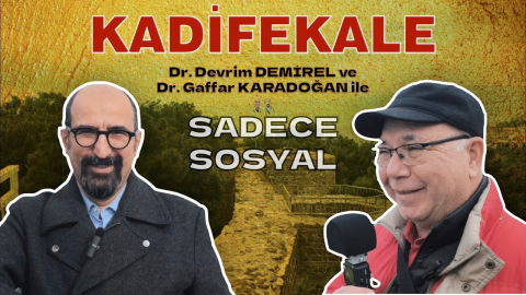 KADIFEKALE - Dr. Devirm Demirel ve Dr. Gaffar Karadoğan ile Sadece Sosyal