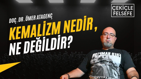 Kemalizm Nedir, Ne Değildir? - Doç. Dr. Ömer Atagenç